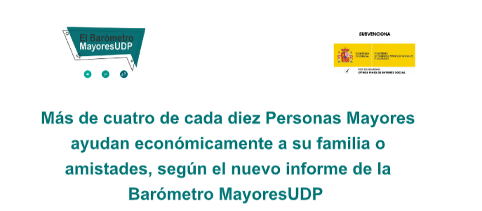 Más de cuatro de cada diez Personas Mayores ayudan económicamente a su familia o amistades, según el nuevo informe de la Barómetro MayoresUDP